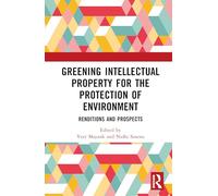 Greening Intellectual Property for the Protection of Environment