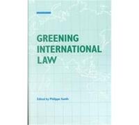 Greening International Law, Law and Sustainable Development Series