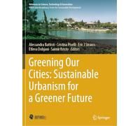 Greening Our Cities: Sustainable Urbanism for a Greener Future: A Culmination of Selected Research Papers from the International Conferences on Green ... Regeneration and Sustainability (URS) - 2022