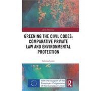 Greening the Civil Codes Comparative Private Law and Environmental Protection by Sabrina Lanni Sabrina Lanni (Auteur)