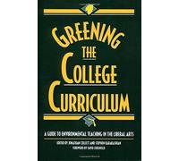 Greening the College Curriculum: A Guide To Environmental Teaching In The Liberal Arts (1995-12-01)