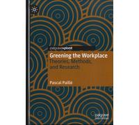 Greening The Workplace - Theories, Methods, And Research