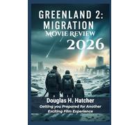 Greenland 2: Migration (Movie Review 2026): Getting you Prepared for Another Exciting Film Experience