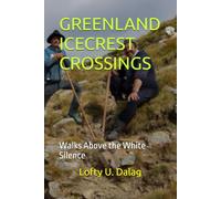 GREENLAND ICECREST CROSSINGS: Walks Above the White Silence
