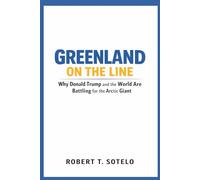 Greenland on the Line: Why Donald Trump and the World Are Battling for the Arctic Giant