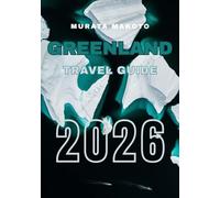 Greenland Travel Guide 2026: Explore Arctic Landscapes, Culture, and Adventure in the World’s Largest Island