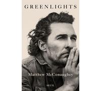 Greenlights - Matthew McConaughey - Seuil - broché - Monographie