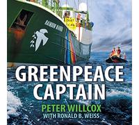 Greenpeace Captain : Mes aventures pour protéger l'avenir de notre planète