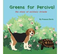 Greens For Percival: The Story Of Unlikely Friends