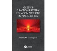 Green's Function Integral Equation Methods In Nano-Optics
