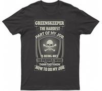 Greenskeeper The Hardest Part of My Job is Being Nice to People Who Think They Know How to Do My Job, Fashion T-T-Shirts à Manches Courtes(Medium)