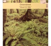 GREENSTREET / GIVE IT 2 ME