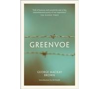 Greenvoe by George Mackay Brown George Mackay Brown (Auteur)