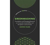 Greenwashing: Foundations and Emerging Research on Corporate Sustainability and Deceptive Communication