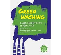 Greenwashing: Manuel pour dépolluer le débat public