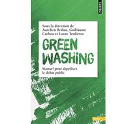 Greenwashing Manuel pour dépolluer le débat public - Collectif - Points - Poche - Essai