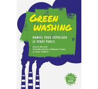 Greenwashing Manuel pour dépolluer le débat public - Collectif - Seuil - broché - Manuel