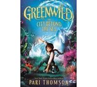 Greenwild: The City Beyond The Sea