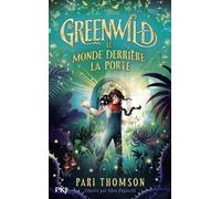 Greenwild - Tome 01 : Le monde derrière la porte