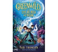 Greenwild - Tome 02 : La cité au-delà de l'océan (2)
