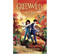 Greenwild - Tome 3 La forêt dans le ciel - Pari Thomson - Pocket Jeunesse - broché - Roman junior