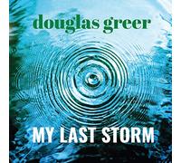 Greer, Douglas - My Last Storm [Import]