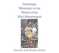 Greeting, Welcome to the World of the Mini Messengers