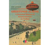 Greetings Aliens: A Personal History of Science Fiction in Turkey Pt I