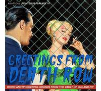 Greetings From Death Row: Weird & Wonderful Sounds - Greetings From Death Row: Weird & Wonderful Sounds From The Vault Of Lux & Ivy / Various [Compact Discs] Uk - Import