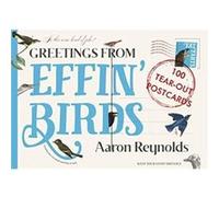 Greetings from Effin' Birds: 100 Tear-out Postcards