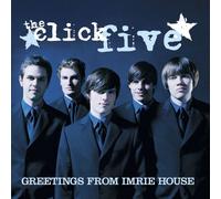 Greetings From Imrie House by The Click Five (2005-08-19)