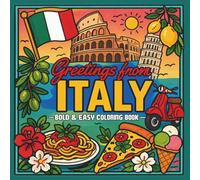 Greetings from Italy: Italy Coloring Book for Adults and Teens- Italian Cities, Architecture, Landscapes, and Travel-Inspired Designs