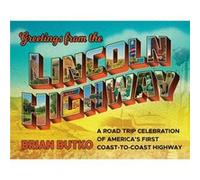 Greetings from the Lincoln Highway by Brian Butko Brian Butko (Auteur)