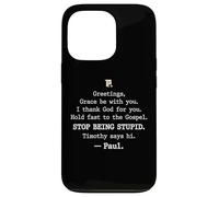 Greetings Grace Be with You I Thank God for You Hold Fast Coque pour iPhone 13 Pro