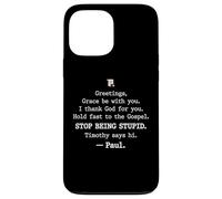Greetings Grace Be with You I Thank God for You Hold Fast Coque pour iPhone 13 Pro Max