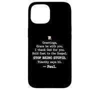 Greetings Grace Be with You I Thank God for You Hold Fast Coque pour iPhone 15