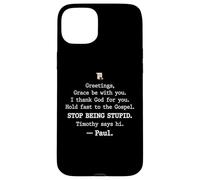Greetings Grace Be with You I Thank God for You Hold Fast Coque pour iPhone 15 Plus