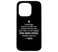 Greetings Grace Be with You I Thank God for You Hold Fast Coque pour iPhone 15 Pro