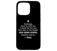 Greetings Grace Be with You I Thank God for You Hold Fast Coque pour iPhone 15 Pro Max