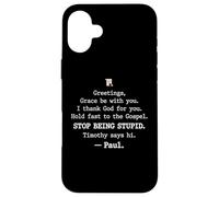 Greetings Grace Be with You I Thank God for You Hold Fast Coque pour iPhone 16 Plus