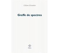 Greffe de spectres Liliane Giraudon (Auteur)