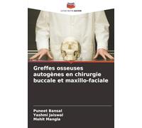 Greffes osseuses autogènes en chirurgie buccale et maxillo-faciale