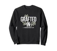 Greffted in Romans 11:17 Sweatshirt