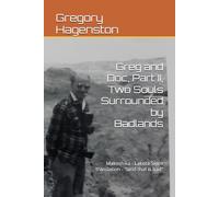 Greg and Doc II, Two Souls Surrounded by Badlands: Makoshika - Lakota Sioux translation - "land that is bad"