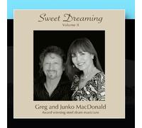 Greg and Junko MacDonald - Sweet Dreaming Vol. II [Import]