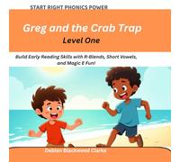 Greg and the Crab Trap: Build Early Reading Skills with R-Blends, Short Vowels, and Magic E Fun!