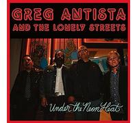 Greg Antista & The Lonely Streets Under The Neon Heat (CD)