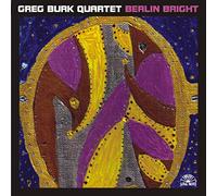 Greg Burk Quartet - Berlin Bright