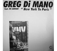 GREG DI MANO FT MC ADRIAN - NEW YORK TO PARIS