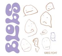 Greg Foat - Blobs